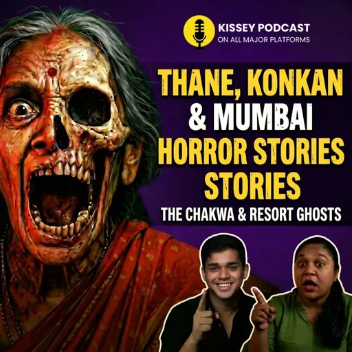 Thane, Kokan, and Mumbai Haunted Tales | Hindi podcast | Kissey podcast