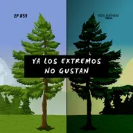 Ya los extremos no gustan - EP #59