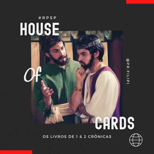 House of Cards - The Last Kings: Apesar dos fracassos, Deus ainda está no Comando (2Crônicas 33-36)