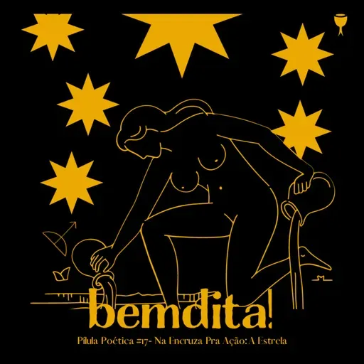 T03 Pílula Poética #17 - Na encruza Pra Ação: A Estrela