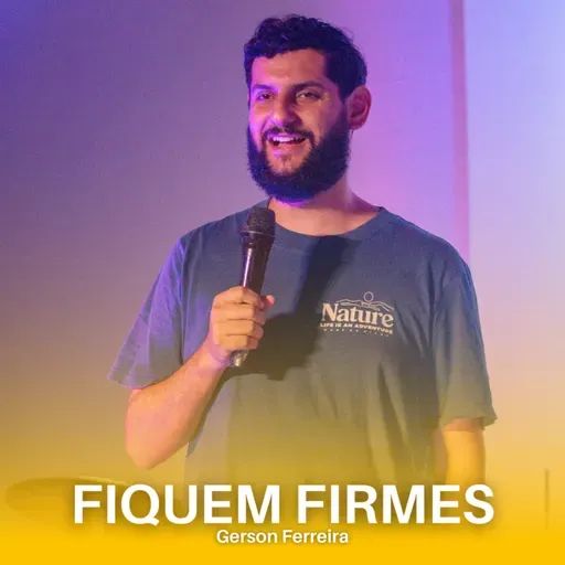 Fiquem Firmes - Gerson Ferreira