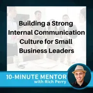 Building a Strong Internal Communication Culture for Small Business Leaders