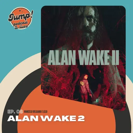 #08 Alan Wake 2 - Mostre-me o Campeão da Luz, eu lhe mostrarei o Arauto da Escuridão