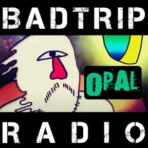 BADTRIP OPAL