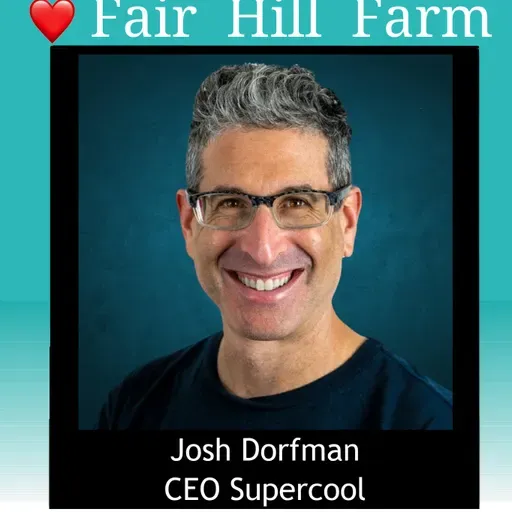 #56: Supercool Entrepreneur Josh Dorfman Eliminating Waste and Mitigate Climate Change