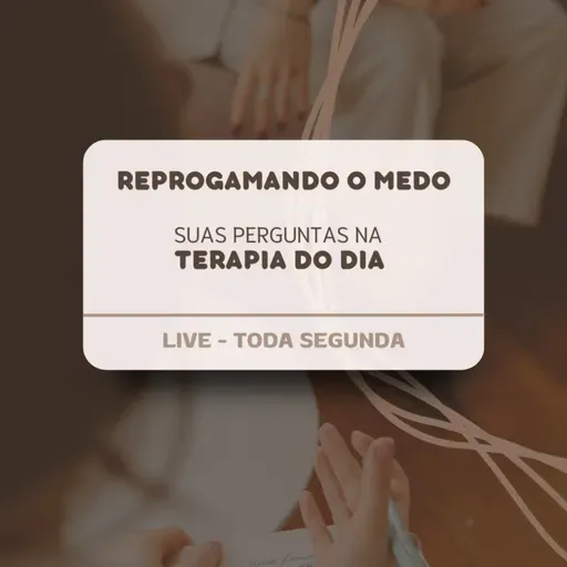 Reprogramando o medo