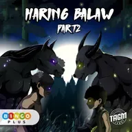 Episode 36: Haring Balaw (Part 2)