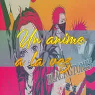 Un anime a la vez: E03 "Nana"