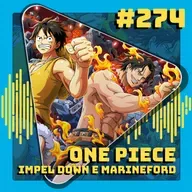 #274 One Piece Parte 7: Impel Down e Marine Ford