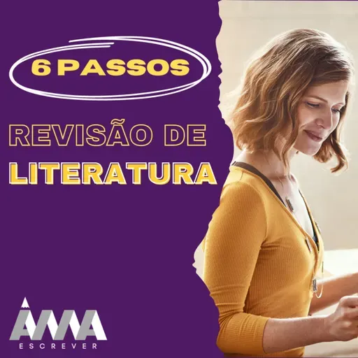 6 Passos Precisos para fazer a sua Revisão de Literatura