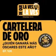 #105. ¿QUÉ PASARÁ EN LOS PREMIOS OSCAR? | Cartelera de Oro