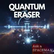 AaS! 264: Just How Weird is the Quantum Eraser?