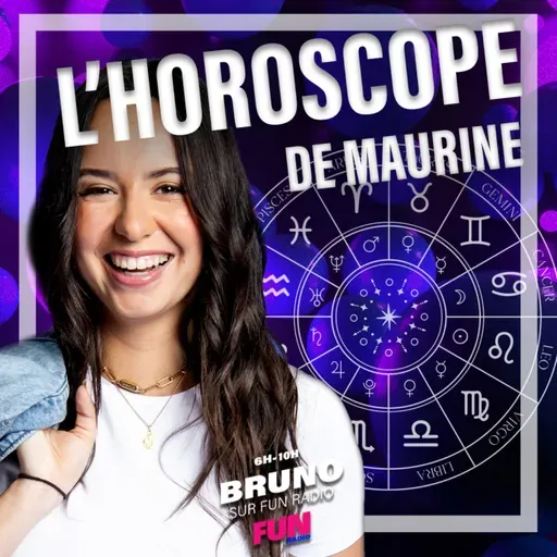 L'horoscope de "Bruno sur Fun Radio" du vendredi 08 mai 2026