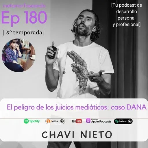 180. El peligro de los juicios mediáticos: caso DANA, con Chavi Nieto