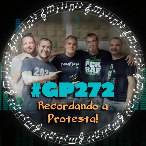 #GP272 Recordando a Protesta!