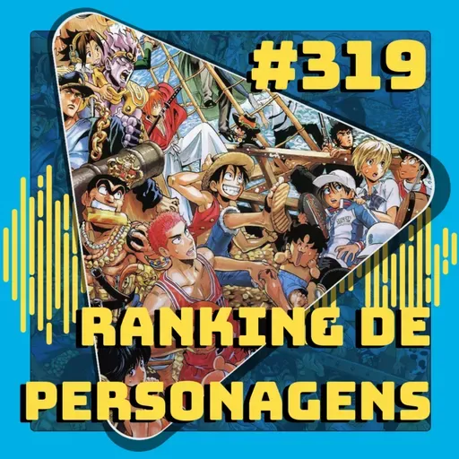 #319 Ranking de Personagens de Anime