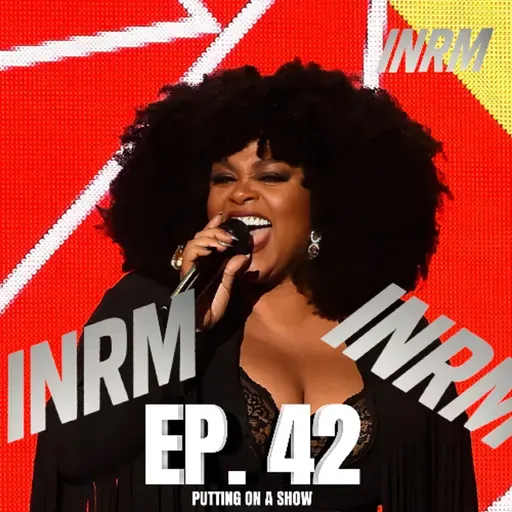 Ep. 42 Putting on a Show