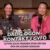 LJTV 30: Julia Franzén äter fötter och en ledsen sexolog