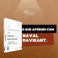 #351 - O que aprendi com Naval Ravikant
