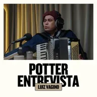 VAGINO GAITEIRO no 🎙️ Potter Entrevista​
