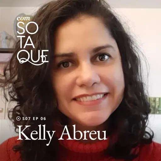 S07 Ep. 06: Conheça Kelly Abreu