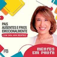 PAIS AUSENTES E FRIOS EMOCIONALMENTE | ANA BEATRIZ
