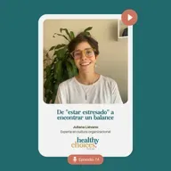 De "estar estresado" a Encontrar un balance con Juliana Liévano
