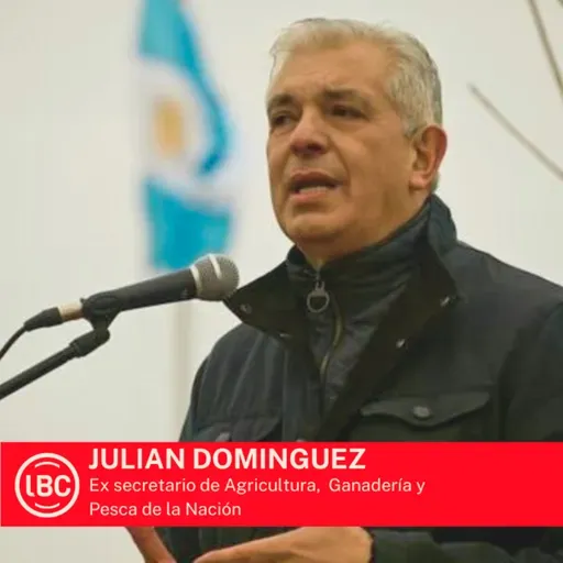 LBC con Julián Domínguez > el agro y el peronismo