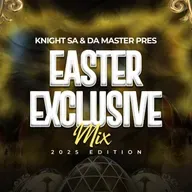 Knight SA & Da Master Pres. Easter Exclusive Mix (2025 Edition)