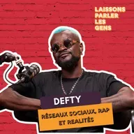 Les réseaux sociaux, le rap et les realités avec Defty