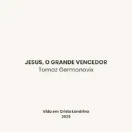 Jesus, o grande vencedor - Tomaz Germanovix