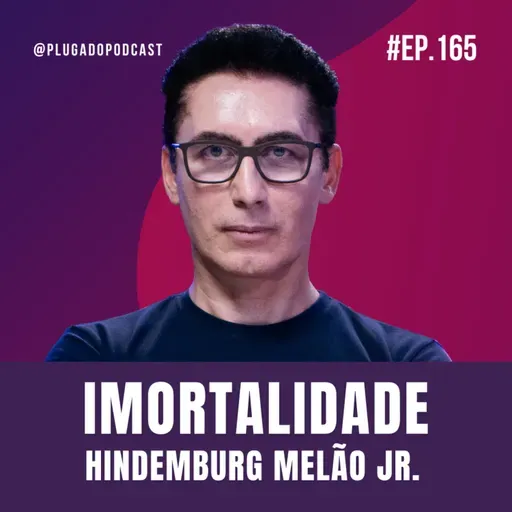 TUDO SOBRE IMORTALIDADE - O MAIOR QI DO BRASIL - Plugado Podcast #167
