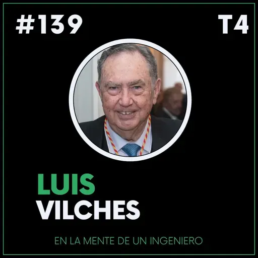 #139 Luis Vilches. Una vida dedicada al sector marítimo