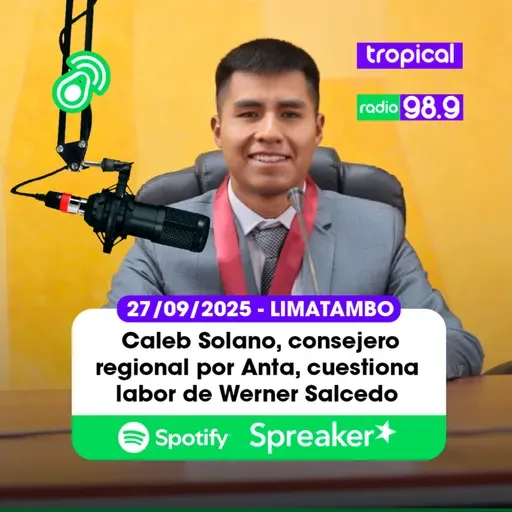 馃摶馃槨 CONSEJERO REGIONAL POR ANTA, CALEB SOLANO CUESTIONA GESTI脫N DE GOBERNADOR WERNER SALCEDO 27/09/2025