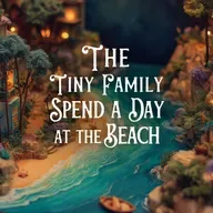 The Tiny Family Spend a Day at the Beach