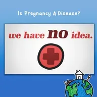 Is Pregnancy A Disease?