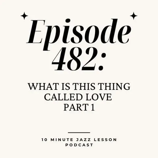 Episode 482 - What Is This Thing Called Love Part 1