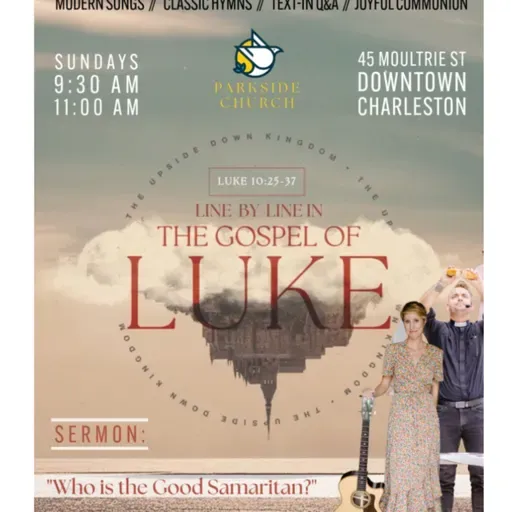 Line by Line in the Gospel of Luke | "Who is the Good Samaritan?" | Rev. Colin Kerr