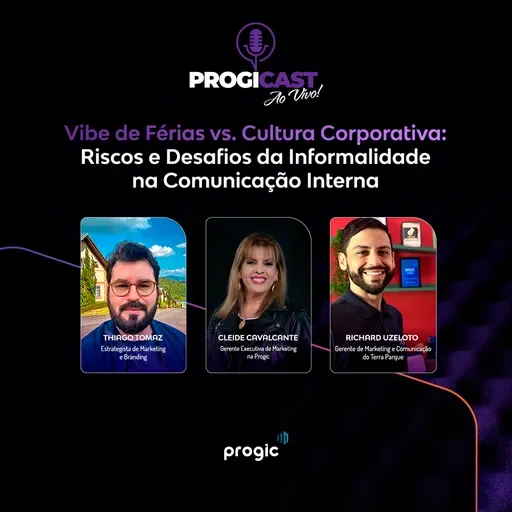 #120 Progicast – Vibe de Férias vs. Cultura Corporativa: Riscos e Desafios da Informalidade