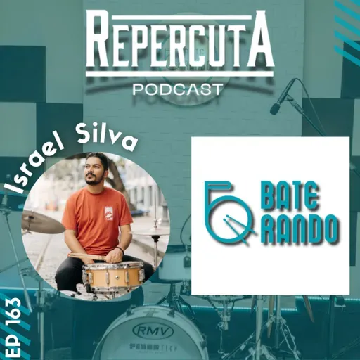 RepercutA EP 163- Israel Silva e Baterando