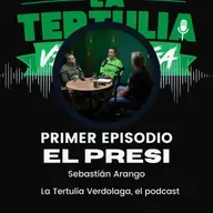 La Tertulia Verdolaga, el podcast - Sebastián Arango - EP 1