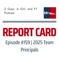 2025 Season Review | 2025 Team Principal Report Card | 159 | McLaren’s Double, Ferrari’s Regression & Which Projects Really Have a Future