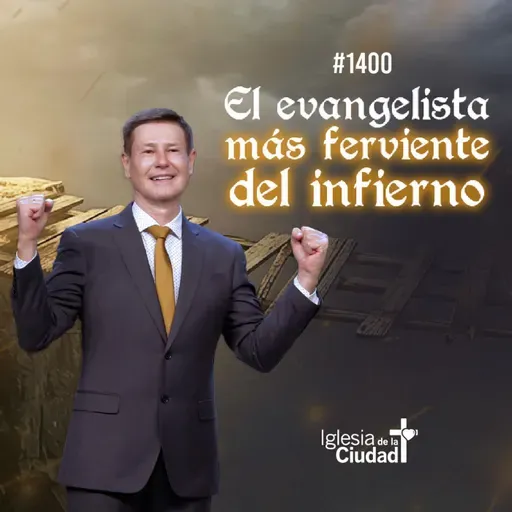 425: El evangelista más ferviente del infierno - 19/4/2026 - #1400