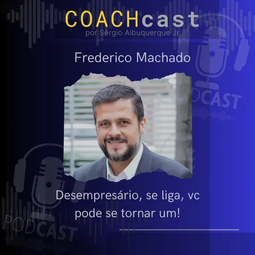 AVO V - 276 | Desempresário, se liga, você pode se tornar um! - Frederico Machado