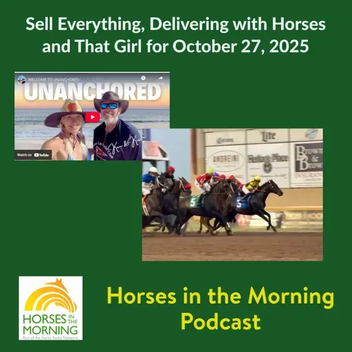 Sell Everything, Delivering with Horses and That Girl for October 27, 2025