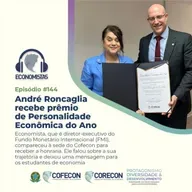 #144 - André Roncaglia recebe prêmio de Personalidade Econômica do Ano 