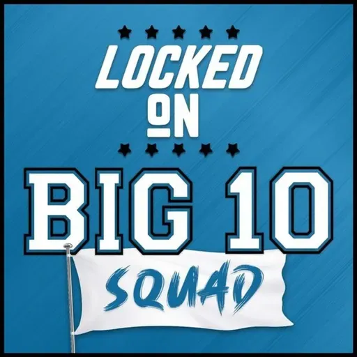 BIG 10 SQUAD: Big 10 & SEC MEGA CONFERENCE Coming Soon... What this means for Penn State