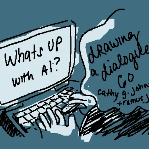 Drawing a Dialogue, Episode 60: What's up With AI?