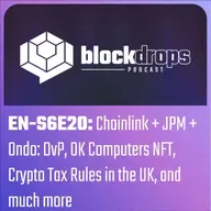 EN-S6E20: Chainlink + JPM + Ondo: DvP, OK Computers NFT, Crypto Tax Rules in the UK, and much more