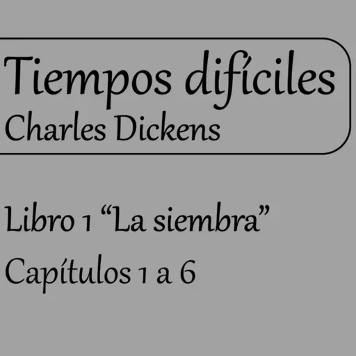 Tiempos difíciles - Cap. 1 a 6 | Charles Dickens | Lectura en voz alta |